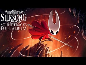 Hollow Knight Silksong OST Full Album Official Soundtracks Original Score