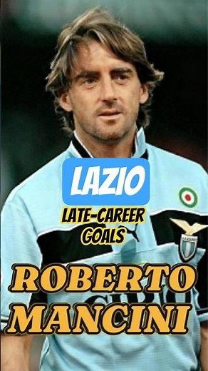 Roberto Mancini Lazio Late-Career Goals #fyp #seriea #lazio #mancini #azzurri #calcio #italy #edit