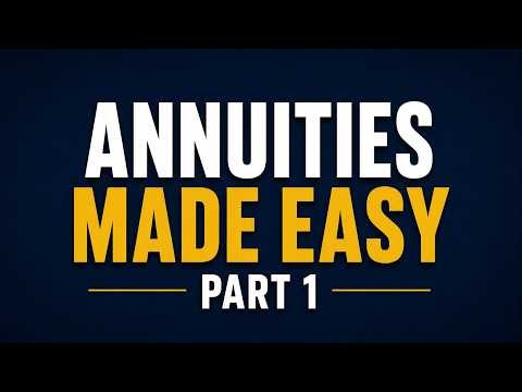 Annuities Made Easy - Part 1