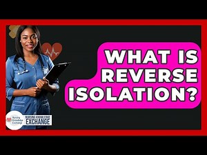 What Is Reverse Isolation? - Nursing Knowledge Exchange