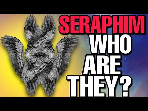 Who are the SERAPHIM? Angels explained