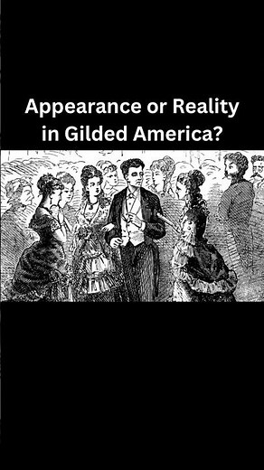 Appearance or Reality in Gilded America?