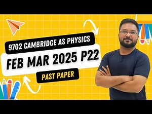 Physics 9702 February March 2025/ P22/ Cambridge AS level | Solved