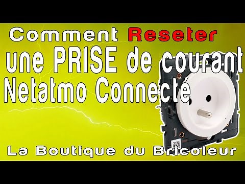 de A a Z comment faire un reset sur une prise connectée celiane with netatmo ref 67725