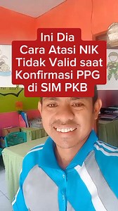 Ini Dia Cara Atasi NIK Tidak Valid saat Konfirmasi PPG di SIM PKB #ppg #ppgdaljab2024 #ppggurutertentu #fbpro #reels #fyp #viral | Juan Kefi Tutorial
