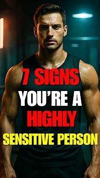 Don't Ignore These 7 Signs You’re a Highly Sensitive Person!