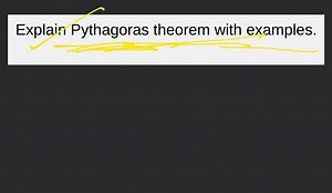 Explain Pythagoras theorem with examples.... | Filo