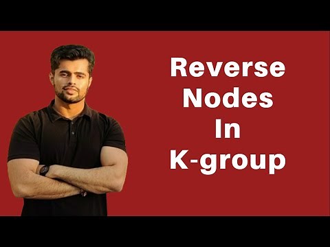 Reverse Nodes in K-Group | Reverse Linked List in groups of given size