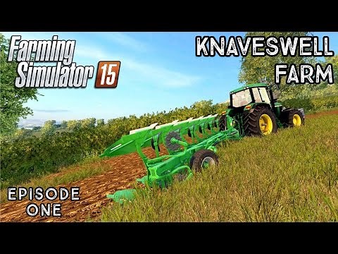 Let's Play Farming Simulator 2015 | Knaveswell Farm | Episode 1