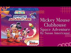 🪐 Stories for Kids Read Aloud 🪐 Mickey Mouse Clubhouse Space Adventure [ READ ALONG VIDEO ]