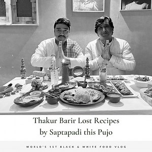 Thakur Barir Lost Recipes by Saptapadi this Durga Pujo | World’s 1st Black & White Food Vlog #blacknwhite #bengalifood #lostrecipes | FoodZpah Vlog