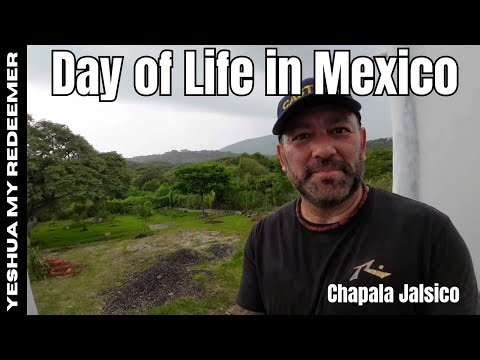Day of Life in Mexico. Lake Chapala Jalisco. Building my Home in Mexico