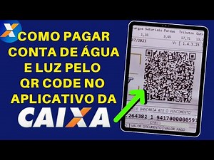 Como pagar conta de Água e Luz pelo Qr Code no aplicativo da Caixa Econômica Federal [Atualizado] ✓