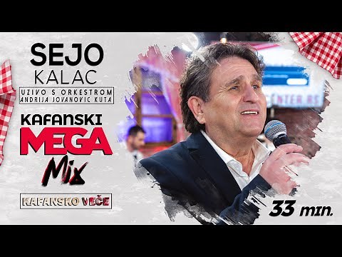 SEJO KALAC - KAFANSKI MEGA MIX 33MIN | UZIVO (ORK. ANDRIJA JOVANOVIC KUTA) | 2022 OTV VALENTINO