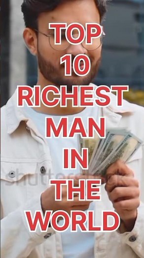 TOP 10 RICHEST MAN IN THE WORLD #viral