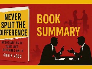 NEVER SPLIT THE DIFFERENCE Changed How I Negotiate Forever – Summary & Key Lessons