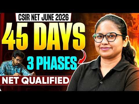 CSIR NET June 2026 Strategy | 45 Days Study Plan | 3 Phases to Crack NET/JRF in First Attempt