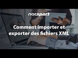 Comment importer et exporter des fichiers XML