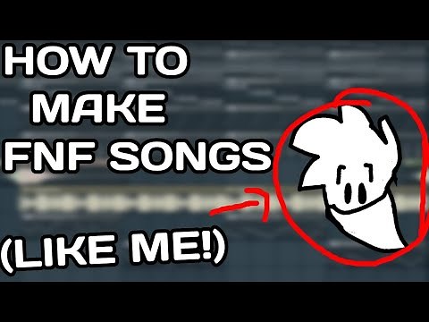 HOW TO MAKE FNF SONGS! (Like I do!)