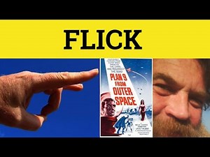 🔵 Flick Flicks - Flick Meaning - Flick Example - Flick Defined