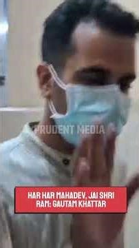 Gautam Khattar Taken for Medical, Says “Har Har Mahadev, Jai Shri Ram”