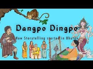 DANGPO DINGPO | How Storytelling Started in Bhutan