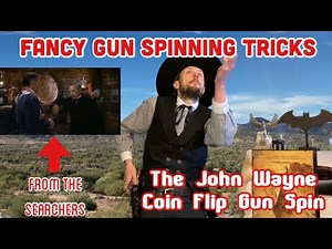 John Wayne Coin Flip Gun Spin | Fancy Gun Spinning Tricks from The Searchers
