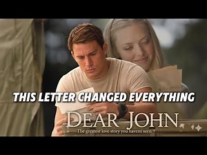 This Love Was Never Meant to Be… | Dear John (2010) Nicholas Sparks’ Most Heartbreaking Story