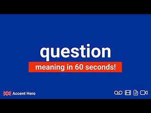 QUESTION - Meaning and Pronunciation