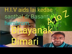Santhali doctor kuri Basanti Hembram cet lai kedae H.I.V aids 2026//Basanti hembram ne kya kaha//