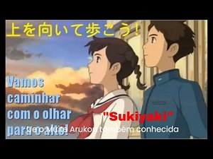 Músicas que Marcaram História na Música Japonesa - Vídeo 01: We o Muite Arukou (Sukiyaki)