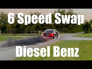 6 Speed Swapping Diesel Mercedes OM606 E300 W210