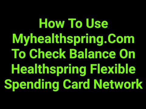 How To Use Myhealthspring.Com To Check Balance On Healthspring Flexible Spending Card Network