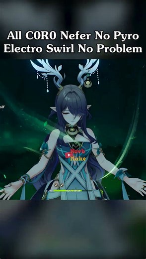 All C0R0 Nefer No Pyro Electro Swirl No Problem New Spiral Abyss