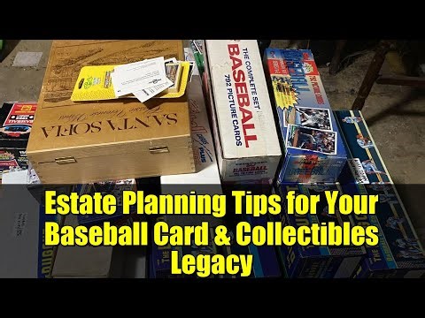 Estate Planning Tips for Your Baseball Card & Collectibles Legacy