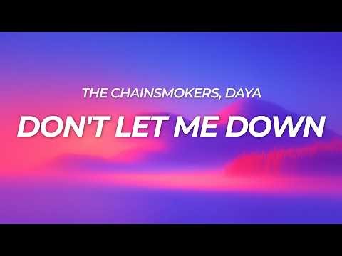 The Chainsmokers - Don't Let Me Down (Lyrics) ft. Daya