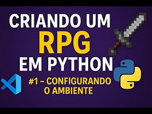 Criando um RPG em Python #1 – Configurando o Ambiente de Desenvolvimento