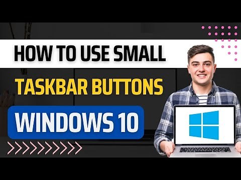 How To Use Small Taskbar Buttons Windows 10