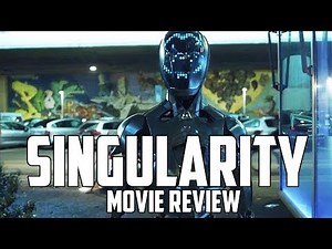 Singularity (2017) Movie Review