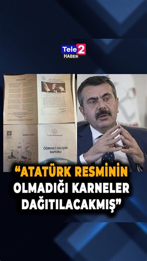 Tele2 Haber on Instagram: "Atatürk'ün resmi 1. ve 2. sınıf karnelerinden çıkartıldı! Ali Mahir Başarır: Atatürk resminin olmadığı karneler dağıtılacakmış. Arayın onu(Yusuf Tekin) bu yanlıştan dönsün."