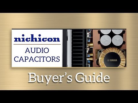 How To Choose Nichicon Audio Capacitors. Are They Worth It?