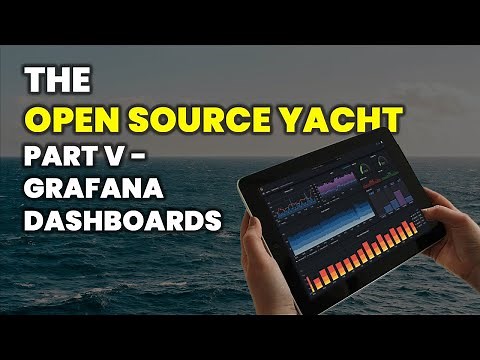 The Open Source Yacht - Building Instrument Dashboards with Grafana and InfluxDB - Part V
