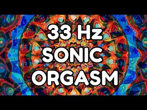 Explore the 33 Hz “Sonic Orgasm” – Sound Healing Meets Pleasure