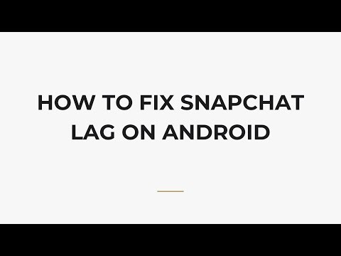 How To Fix Snapchat Lag On Android