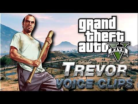 All Trevor Voice Clips • Grand Theft Auto 5 • All Voice Lines • GTA V • Funny