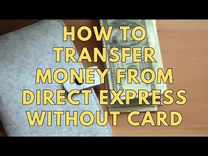 How to transfer money from direct express without card