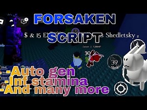 FORSAKEN BEST SCRIPT CAN DOMINATE HAS INF STAMINA AUTO GEN AND MANY MORE MUST USE!!