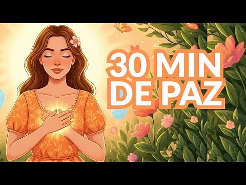 30 Minutos de Canciones Terapéuticas 💛 Música de Sanación para Calmar la Ansiedad y Sanar el Corazón
