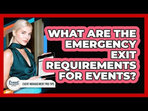 What Are The Emergency Exit Requirements For Events?