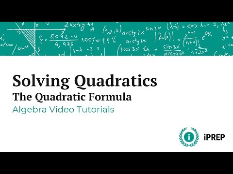 Solving Quadratic Equations by Quadratic Formula - iPREP's Algebra Video Lessons